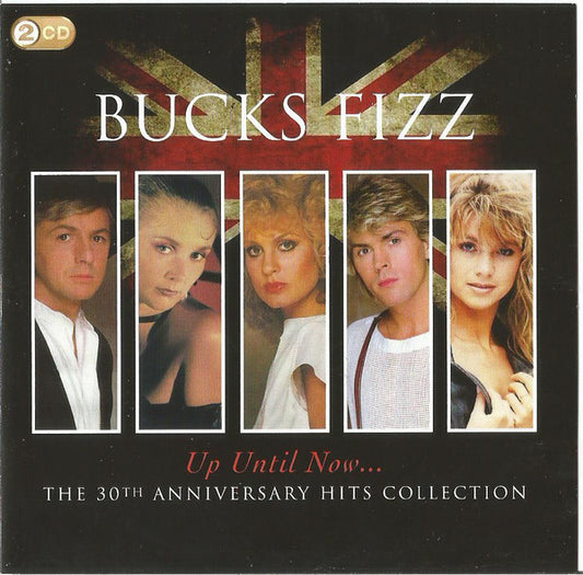 Bucks Fizz - Up Until Now... (The 30th Anniversary Hits Collection) (2xCD, Comp)