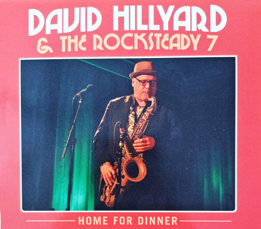 David Hillyard & The Rocksteady 7* - Home For Dinner (CDr, Album)
