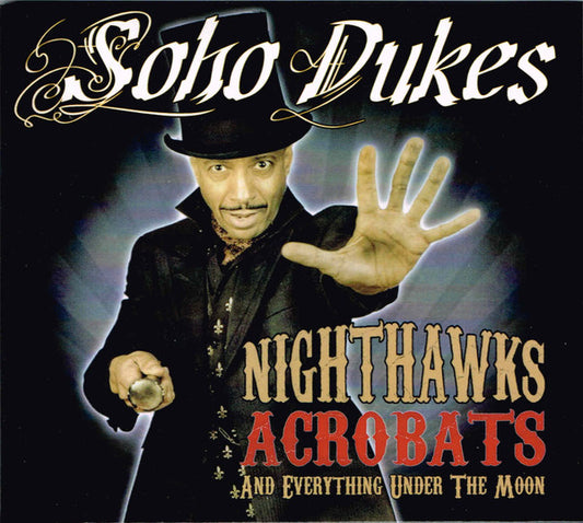 Soho Dukes - Nighthawks, Acrobats And Everything Under The Moon (CD, Album, Gat)