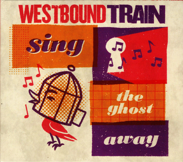 Westbound Train - Sing The Ghost Away (CDr, Album)