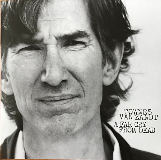 Townes Van Zandt - A Far Cry From Dead (LP, Album, RE)