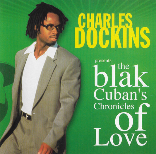 Charles Dockins - The Blak Cuban's Chronicles Of Love (CD, Album)