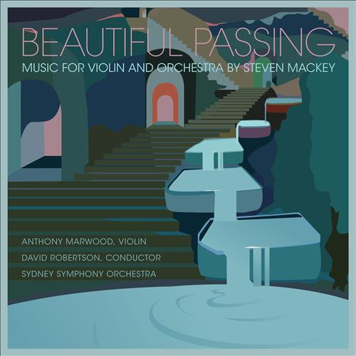 Steven Mackey, Anthony Marwood, David Robertson (5), Sydney Symphony Orchestra - Beautiful Passing: Music For Violin And Orchestra  (CD, Album)