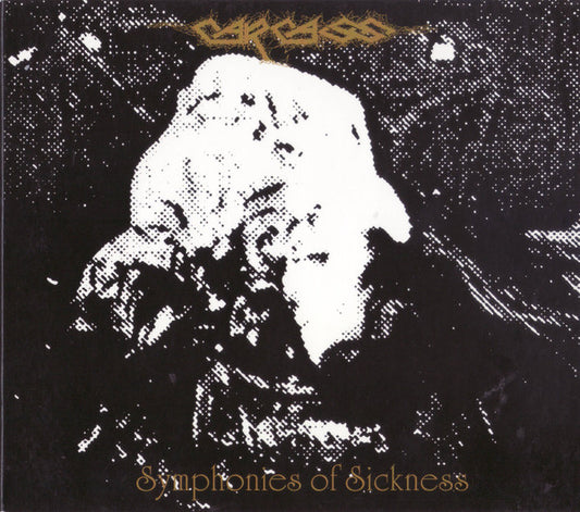 Carcass - Symphonies Of Sickness (CD, Album, RE, RM, MMX)