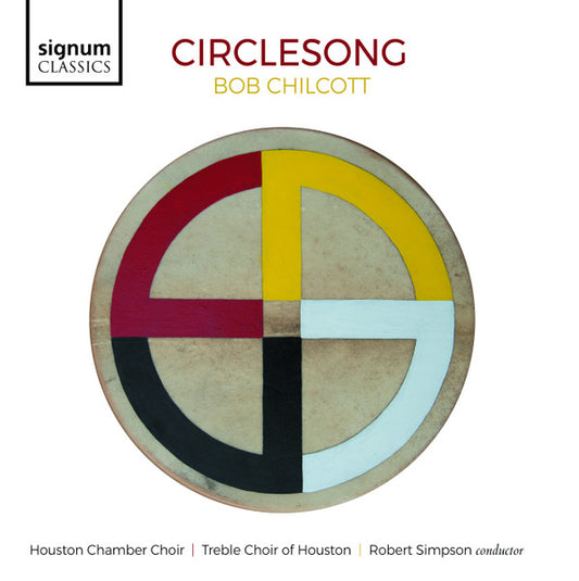 Bob Chilcott*, Houston Chamber Choir, Treble Choir of Houston, Robert Simpson (9) - Circlesong (CD, Album)
