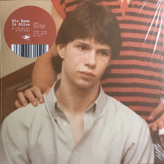 His Name Is Alive - All The Mirrors In The House (Home Recordings 1979-1986) (LP, Comp, Cle)