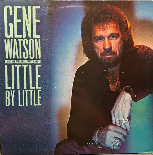 Gene Watson And His Farewell Party Band* - Little By Little (LP, Album)