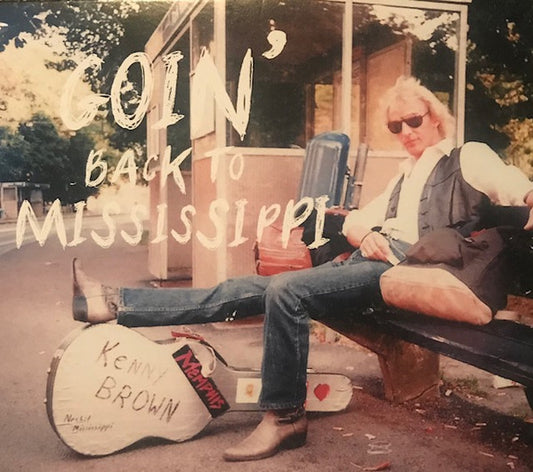 Kenny Brown (2) - Goin' Back To Mississippi (CD, Album)