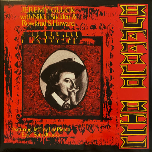 Jeremy Gluck With Nikki Sudden & Rowland S. Howard Featuring Jeffrey Lee Pierce, Epic Soundtracks - I Knew Buffalo Bill (LP, Album, RSD, RE, Red)