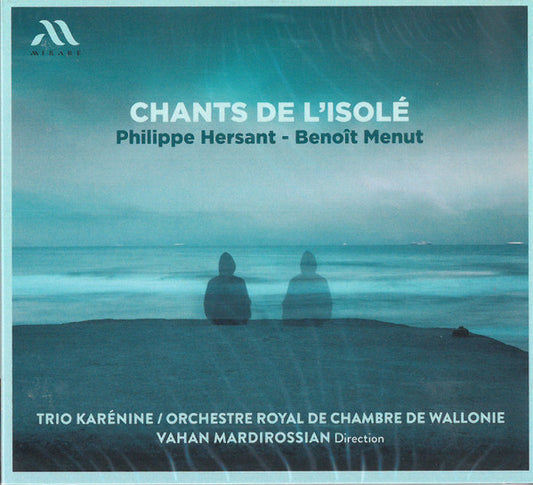 Philippe Hersant - Benoît Menut, Trio Karénine / Orchestre Royal de Chambre de Wallonie, Vahan Mardirossian - Chants De L'Isolé (CD, Album)