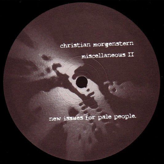 Christian Morgenstern - Miscellaneous II (New Issues For Pale People) (2x12", Album)