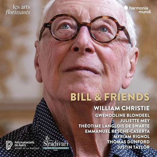William Christie, Gwendoline Blondeel, Juliette Mey, Théotime Langlois de Swarte, Emmanuel Resche-Caserta*, Myriam Rignol, Thomas Dunford, Justin Taylor* - Bill & Friends (CD, Album, Dig)