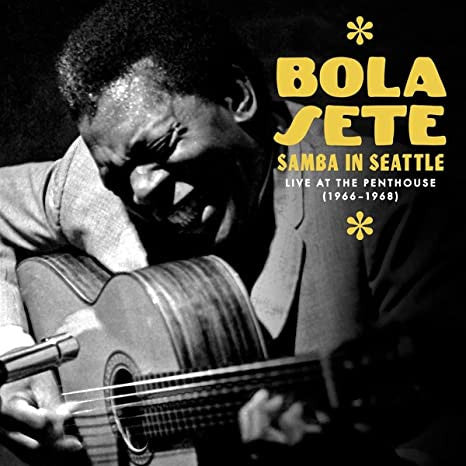 Bola Sete - Samba In Seattle: Live At The Penthouse (1966-1968) (3xCD)