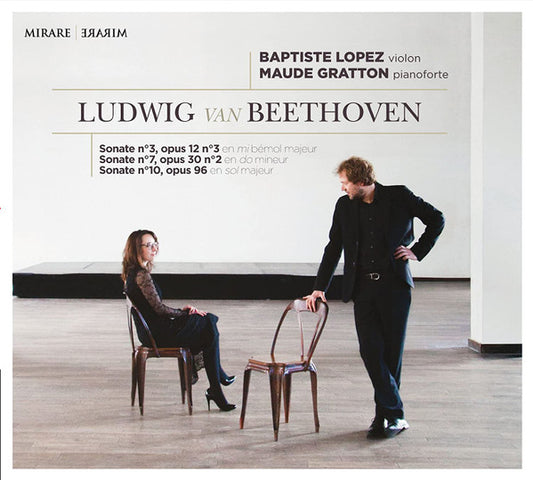 Ludwig van Beethoven - Baptiste Lopez, Maude Gratton - Sonate Nº3, Opus 12 Nº3 - Sonate Nº7, Opus 30 Nº2 - Sonate Nº10, Opus 96 (CD, Album)