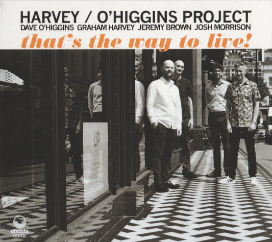 Harvey / O'Higgins Project - That's The Way To Live! (CD, Album)