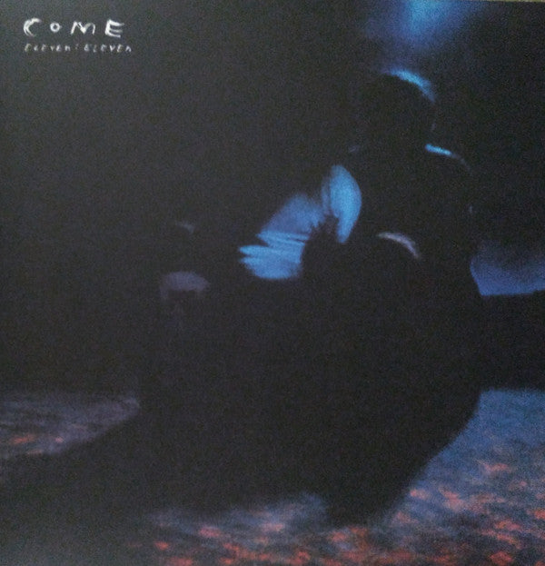 Come (2) - Eleven: Eleven (LP, Album, RSD, Dlx, RE + 7", Sea)