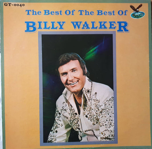 Billy Walker - The Best Of The Best Of (LP, Album, Comp)