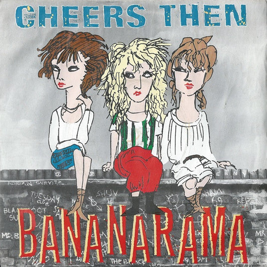 Bananarama - Cheers Then (7", Single, RP, Inj)