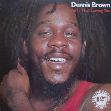 Dennis Brown - Ain't That Loving You (12", Single, Ltd)