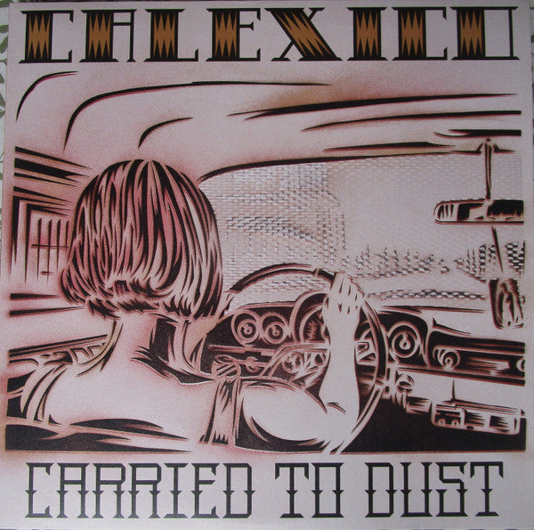 Calexico - Carried To Dust (LP, Album, 180)