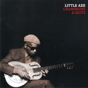 Little Axe - Champagne & Grits (CD, Album, Dig)