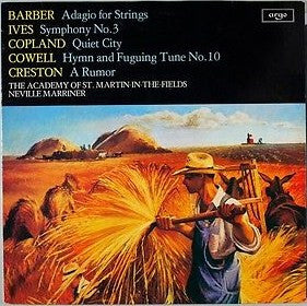 Barber* / Ives* / Copland* / Cowell* / Creston* - The Academy Of St. Martin-in-the-Fields, Neville Marriner* - Adagio For Strings / Symphony No. 3 / Quiet City / Hymn And Fuguing Tune No. 10 / A Rumor (LP, RE, Hol)
