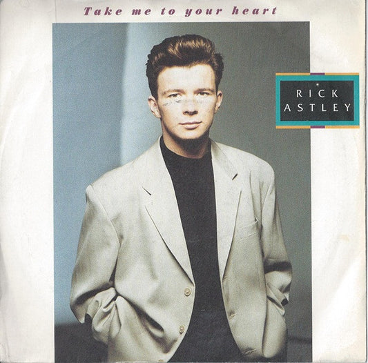 Rick Astley - Take Me To Your Heart (7", Single)