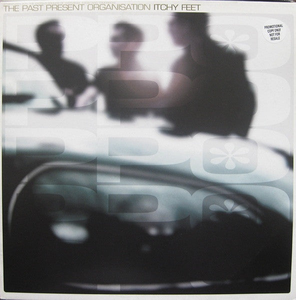The Past Present Organisation - Itchy Feet (12")