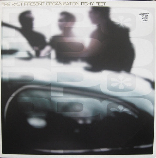 The Past Present Organisation - Itchy Feet (12")