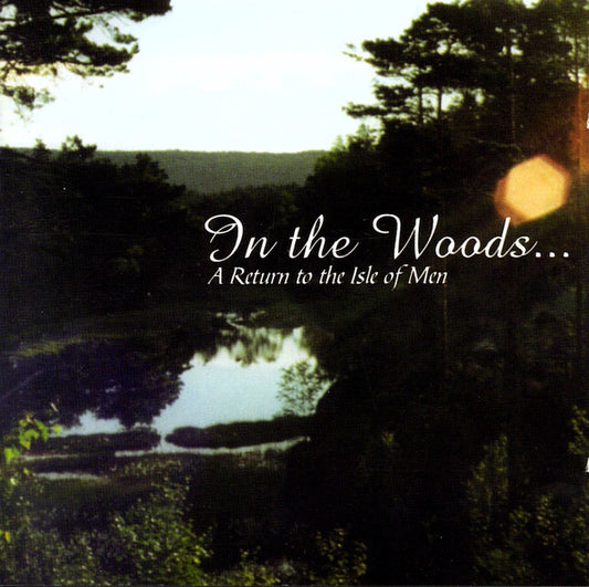 In The Woods... - A Return To The Isle Of Men (CD, Comp, RE)