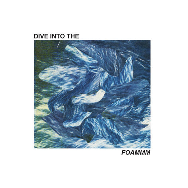 FOAMMM - Dive Into The FOAMMM (12", EP)
