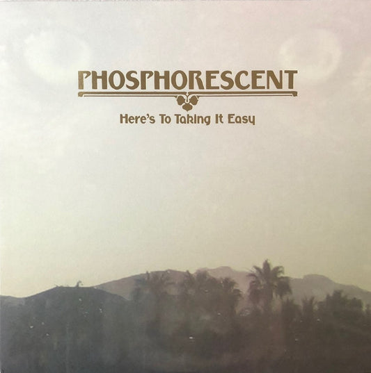 Phosphorescent - Here's To Taking It Easy (LP, Album)