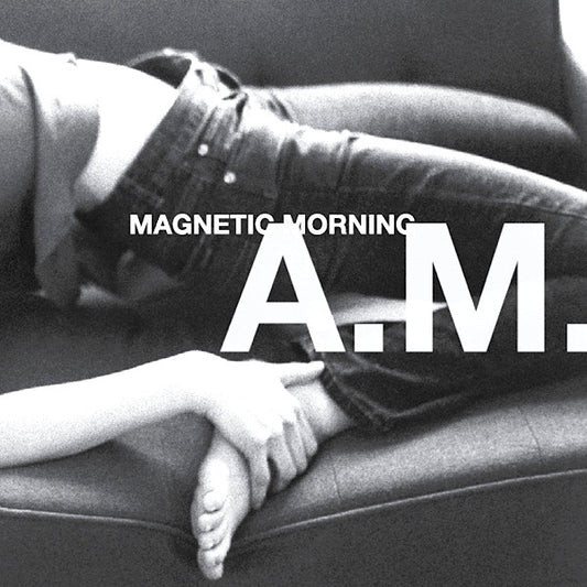 Magnetic Morning - A.M. (CD, Album, Dig)