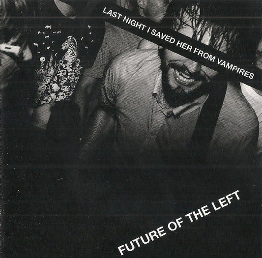 Future Of The Left - Last Night I Saved Her From Vampires (CD, Album)