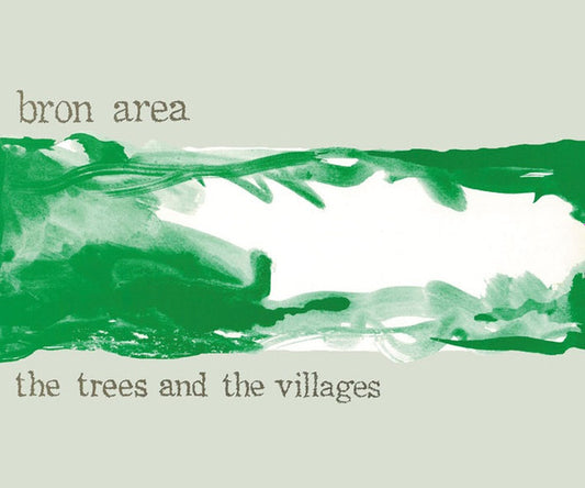 Bron Area - The Trees And The Villages (CD, Album, RE, RM)