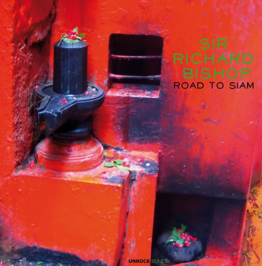 Sir Richard Bishop* - Road To Siam  (10", EP, Ltd)