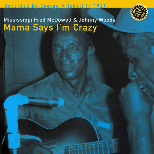 Mississippi Fred McDowell* & Johnny Woods - Mama Says I'm Crazy (LP, Album, Ltd, RE, 180)