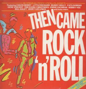 Various - Then Came Rock 'N' Roll (2xLP, Album, Comp)