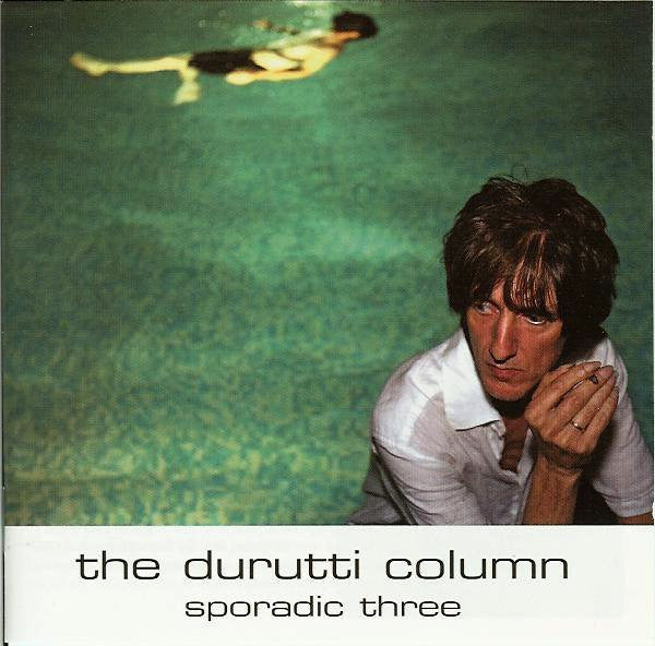 The Durutti Column - Sporadic Three (CD, Album)
