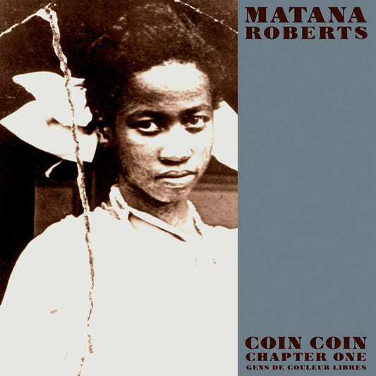 Matana Roberts - Coin Coin Chapter One: Gens De Couleur Libres (2x10" + CD + Album, Ltd)