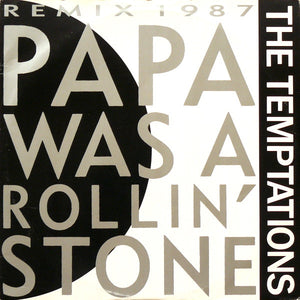 The Temptations - Papa Was A Rollin' Stone (Remix 1987) (12", Single)