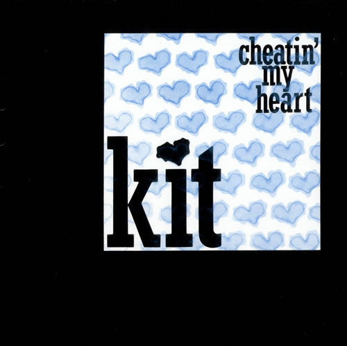 Kit (4) - Cheatin' My Heart (12")