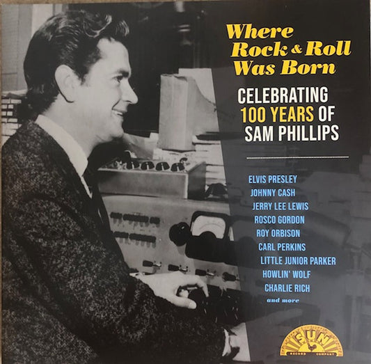 Various - Where Rock & Roll Was Born Celebrating 100 Years Of Sam Phillips (2xLP, Comp)