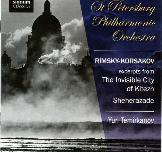 Nikolai Rimsky-Korsakov, Yuri Temirkanov, St. Petersburg Philharmonic Orchestra - Excerpts From The Invisible City Of Kitezh - Sheherazade (CD)