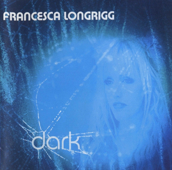 Francesca Longrigg - Dark (CD, Album)