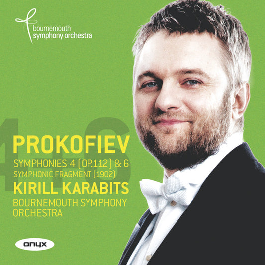 Prokofiev*, Kirill Karabits, Bournemouth Symphony Orchestra - Symphonies No. 4 (Op. 112) & 6; Symphonic Fragment (1902) (CD, Album)