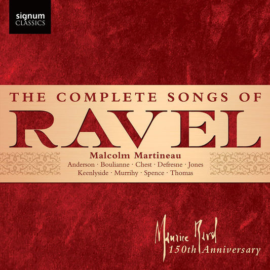Ravel* - Malcolm Martineau - The Complete Songs Of Ravel (2xCD, Album)