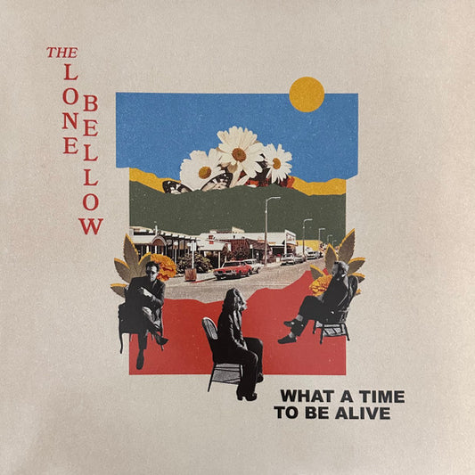 The Lone Bellow - What A Time To Be Alive (LP, Album)
