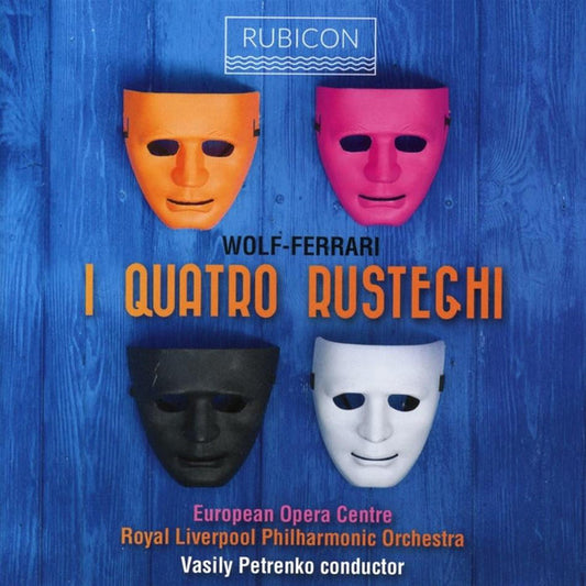 Wolf-Ferrari*, European Opera Centre, Royal Liverpool Philharmonic Orchestra, Vasily Petrenko - I Quattro Rusteghi (2xCD, Album)