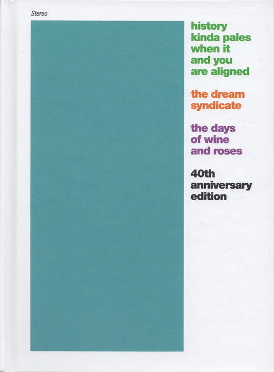 The Dream Syndicate - History Kinda Pales When It And You Are Aligned (The Days Of Wine And Roses 40th Anniversary Edition) (CD, Album, RE + 3xCD + Dlx, RM)